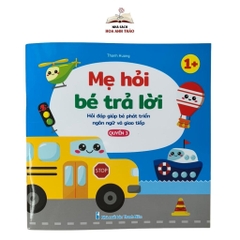 Sách - Mẹ hỏi bé trả lời - Giúp bé phát triển ngôn ngữ và giao tiếp( dành cho trẻ trên 1 tuổi)