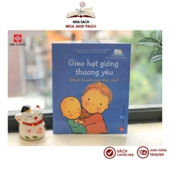 Sách- Gieo hạt giống yêu thương nuôi dưỡng tình cảm con mỗi ngày dành cho bé từ 0-6 tuổi