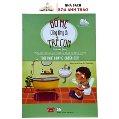 Sách - Bố Mẹ cũng từng là Trẻ Con - Những Kiến Thức Đơn Giản Cho Bố Mẹ Để Giải Mã Tâm Lý Con Trẻ