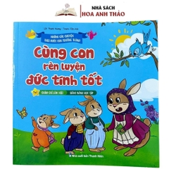Sách - Cùng Con Rèn Luyện Đức Tính Tốt Những Câu Chuyện Theo Bước Con Trưởng Thành