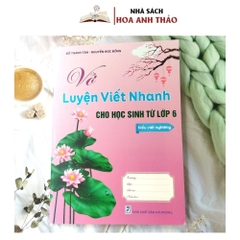 Sách - Vở Luyện Viết Nhanh Dành Cho Học Sinh Từ Lớp 6