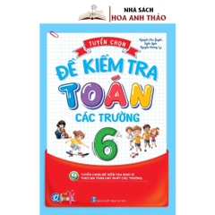 Sách - Tuyển chọn đề kiểm tra toán các trường lớp 6 có video bài giảng - Cả năm 1 cuốn