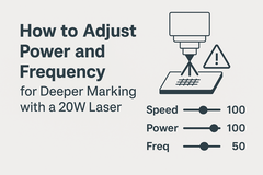 Cách điều chỉnh công suất và tần số để khắc sâu hơn bằng máy khắc laser 20w