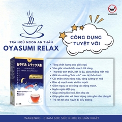 Trà Ngủ Ngon Oyasumi Relax Wakenko Giúp An Thần, Giảm Stress [Hộp 30 gói]