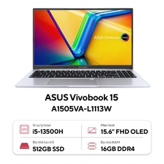 LAPTOP ASUS VIVOBOOK A1505VA-L1113W/ CPU I5-13500H/RAM 16G/SSD 512G NVME/15.6 INCH OLED/WIN 11/BẠC