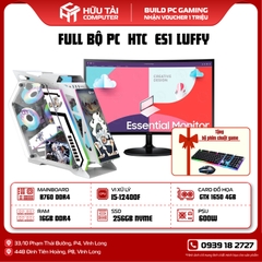 FULL BỘ PC HTC ES1 LUFFY (Main B760, CPU i5-12400F, GTX 1650 4GB, Ram 16GB, SSD 256GB NVME, PSU 600W)