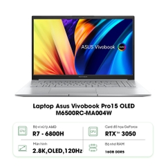 Laptop Asus Vivobook Pro15 OLED M6500RC-MA004W (Ryzen 7- 6800H | 16GB | 512GB | RTX 3050 4GB | 15.6-inch 2.8K | Win 11 | Bạc)