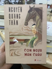 Con Ngựa Mãn Châu - Nguyễn Quang Thân