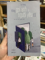 Đừng Gọi Anh Là Người Yêu Cũ