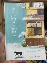 Nếu Thời Gian Dừng Lại Ở Ngày Hôm Nay
