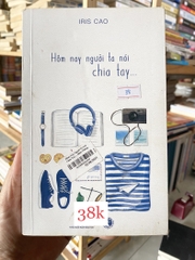 Hôm Nay Người Ta Nói Chia Tay… - Iris Cao