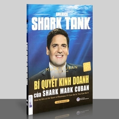 AMERICA SHARK TANK - Bí quyết kinh doanh của SHARK MARK CUBAN