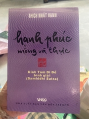 Hạnh Phúc Mộng và Thực - Thích Nhất Hạnh (xb 2006)