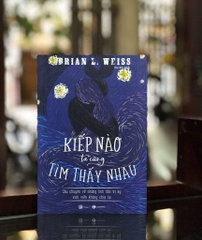 Kiếp Nào Ta Cũng Tìm Thấy Nhau – những linh hồn tri kỷ đều sẽ gặp được nhau