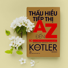 Thấu Hiểu Tiếp Thị Từ A Đến Z - 80 Khái Niệm Nhà Quản Lý Cần Biết (new 90%)