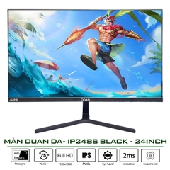 MÀN HÌNH DUAN DA- IP248S BLACK ( 24 ICNH /IPS/100HZ/1920x1080/2MS/250NITS) (new)