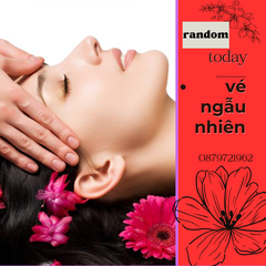 VÉ RANDOM (NGẪU NHIÊN) MASSAGE TẬN NƠI TPHCM