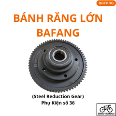BÁNH RĂNG LỚN BAFANG - STEEL REDUCTION GEAR (PHỤ KIỆN SỐ 36)