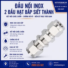 ĐẦU NỐI INOX 2 ĐẦU HẠT BẮP SIẾT THÀNH
