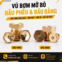 VÚ BƠM MỠ BÒ ĐẦU PHỄU & ĐẦU BẰNG