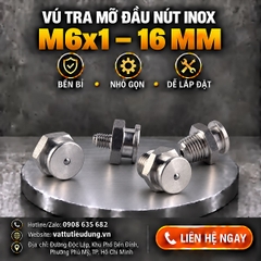 Vú Tra Mỡ Đầu Nút Inox M6x1 – 16 mm