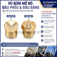 VÚ BƠM MỠ BÒ ĐẦU PHỄU & ĐẦU BẰNG