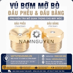 VÚ BƠM MỠ BÒ ĐẦU PHỄU & ĐẦU BẰNG