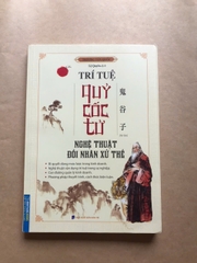 Trí Tuệ Quỷ Cốc Tử - Nghệ Thuật Đối Nhân Xử Thế