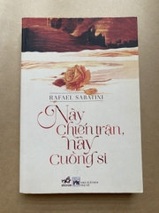 Này Chiến Trận, Này Cuồng Si