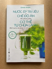 Nước Ép Trị Liệu Và Chế Độ Ăn Theo Phương Pháp Cơ Thể Tự Chữa Lành