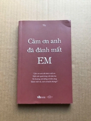 Cảm Ơn Anh Đã Đánh Mất Em