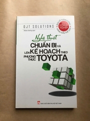 Nghệ Thuật Chuẩn Bị Và Lên Kế Hoạch Theo Phương Thức Toyota