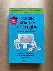 Nói Sao Cho Trẻ Chịu Nghe, Nghe Sao Cho Trẻ Chịu Nói