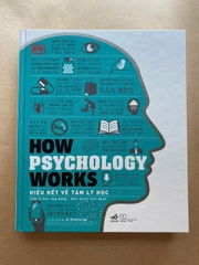 How Psychology Works - Hiểu Hết Về Tâm Lý Học