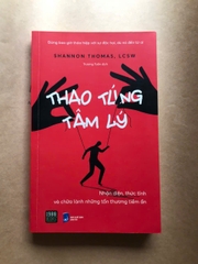 Thao Túng Tâm Lý - Nhận Diện, Thức Tỉnh Và Chữa Lành Những Tổn Thương Tiềm Ẩn