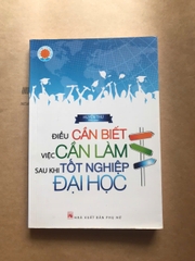 Điều Cần Biết, Việc Cần Làm Sau Khi Tốt Nghiệp Đại Học