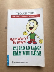 Tại Sao Lo Lắng? Hãy Vui Lên!