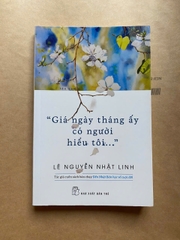 Giá Ngày Tháng Ấy Có Người Hiểu Tôi...