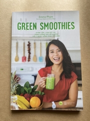 Green Smoothies - Giảm Cân, Làm Đẹp Da, Tăng Cường Sức Đề Kháng Với 7 Ngày Uống Sinh Tố Xanh