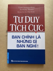 Tư Duy Tích Cực - Bạn Là Những Gì Bạn Nghĩ