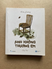 Anh Không Thương Em ( sách khổ nhỏ )
