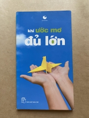 Khi ước mơ đủ lớn