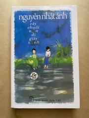 Cây Chuối Non Đi Giày Xanh ( Bìa Cứng )