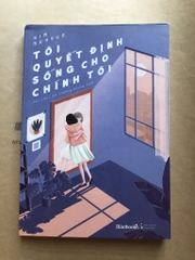 Tôi quyết định sống cho chính tôi