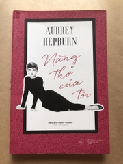 Audrey Hepburn - Nàng Thơ Của Tôi