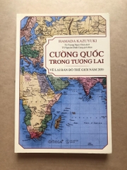 Cường quốc trong tương lai - Vẽ Lại Bản Đồ Thế Giới Năm 2030