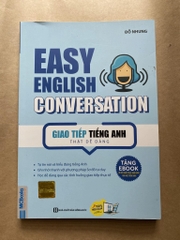 Giao Tiếp Tiếng Anh Thật Dễ Dàng - Easy English Conversation