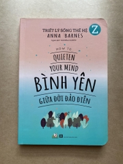 Bình yên giữa đời đảo điên ( Triết lý sống thế hệ Z )