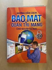 Hướng dẫn cách bảo mật và quản trị mạng cho người tự học