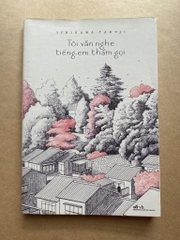 Tôi vẫn nghe tiếng em thầm gọi